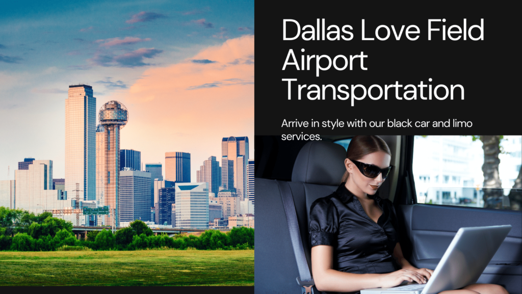 DALLAS LOVE FIELD AIRPORT LIMO BY DALLAS AIRPORT CAR AND LIMO